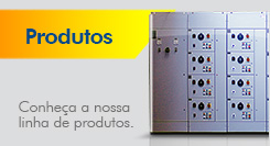 Nossos Produtos - Pain&eacute;s el&eacute;tricos - Quadros el&eacute;tricos